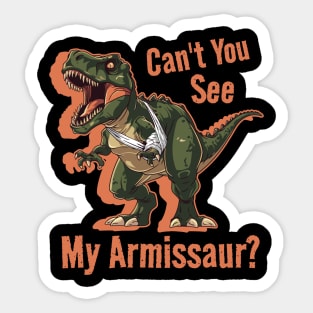 Awesome T-rex Dinosaur Hand Can't You See My Armissaur ? Sticker